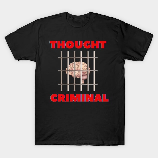 Thought Criminal T-Shirt by Harlequins Bizarre